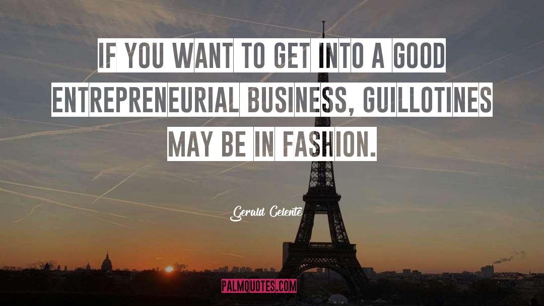 Entrepreneurial quotes by Gerald Celente