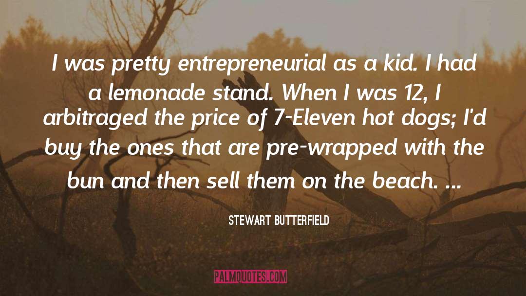 Entrepreneurial quotes by Stewart Butterfield