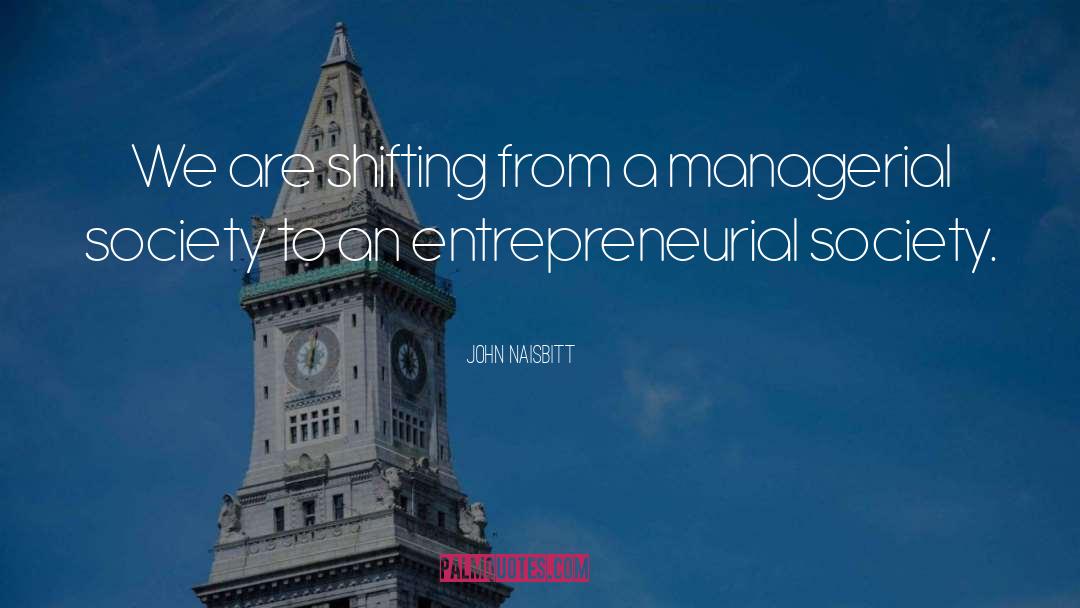 Entrepreneurial quotes by John Naisbitt