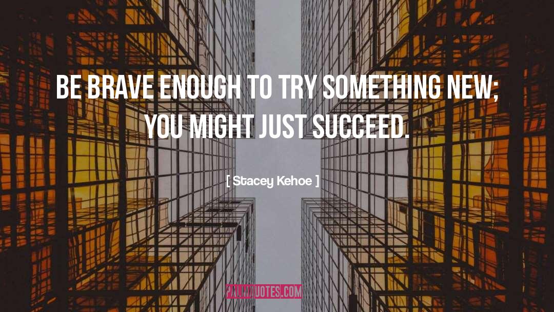 Entrepreneurial quotes by Stacey Kehoe