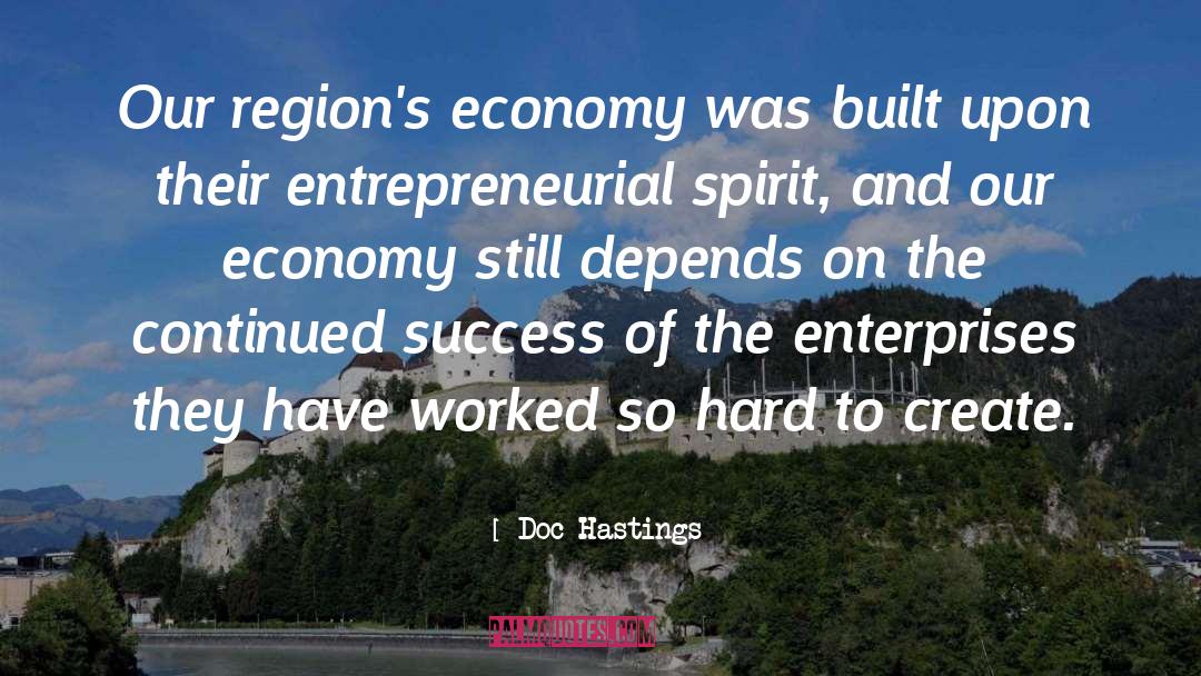 Entrepreneurial Spirit quotes by Doc Hastings