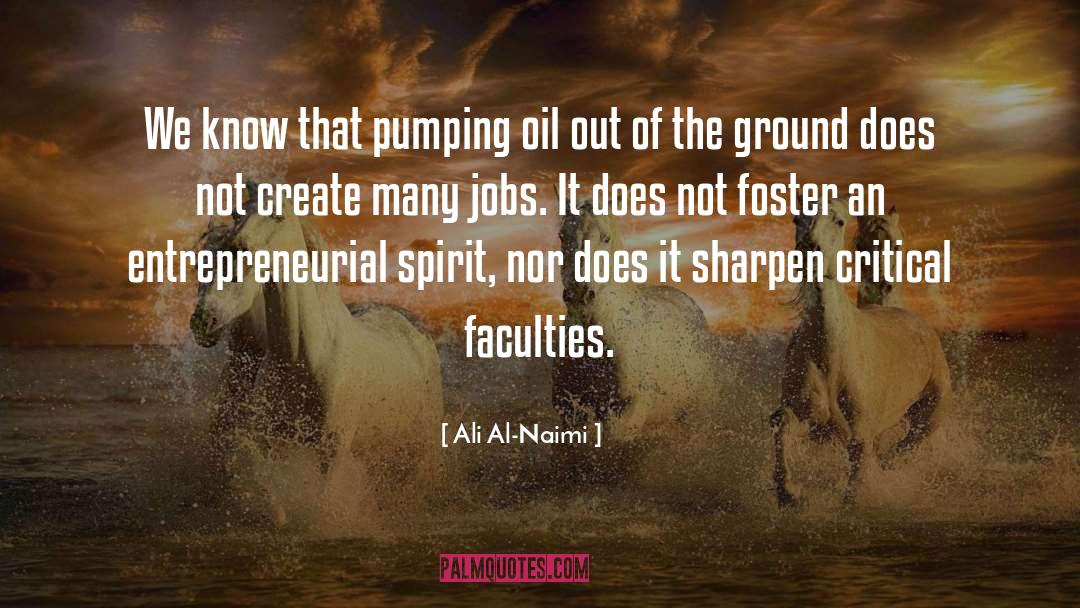 Entrepreneurial Spirit quotes by Ali Al-Naimi