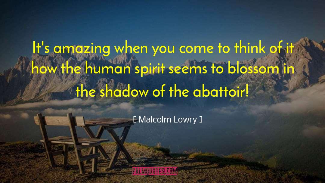 Entrepreneurial Spirit quotes by Malcolm Lowry