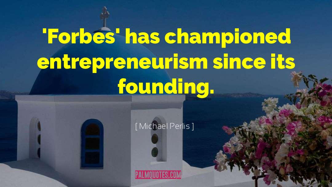 Entrepreneurism quotes by Michael Perlis
