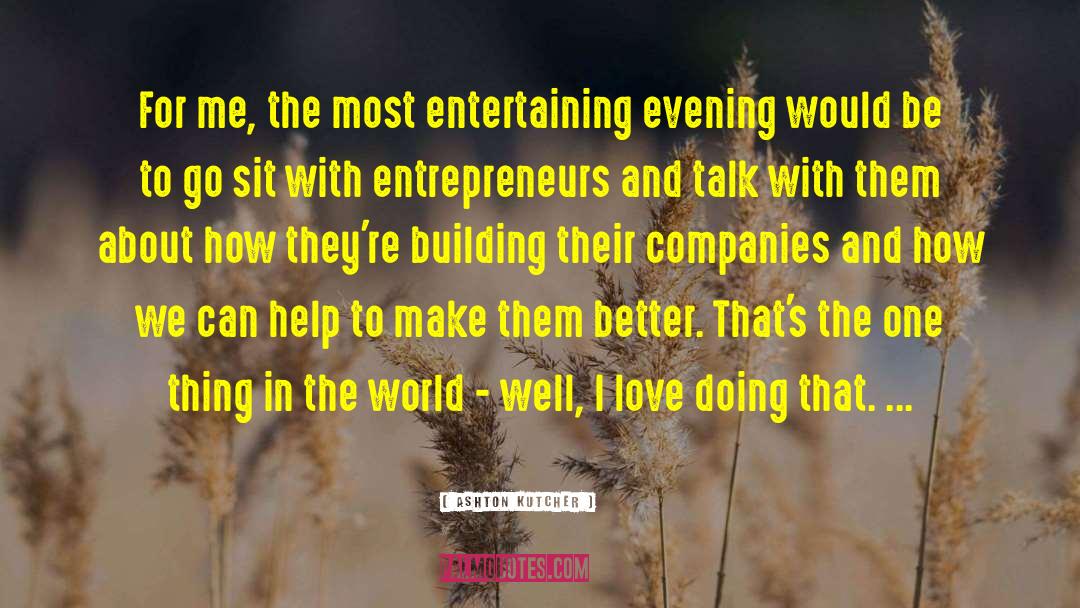 Entrepreneurs Institute quotes by Ashton Kutcher