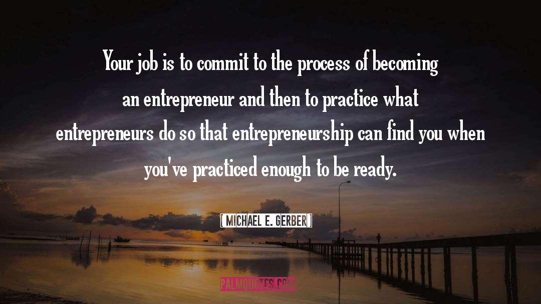 Entrepreneurs quotes by Michael E. Gerber