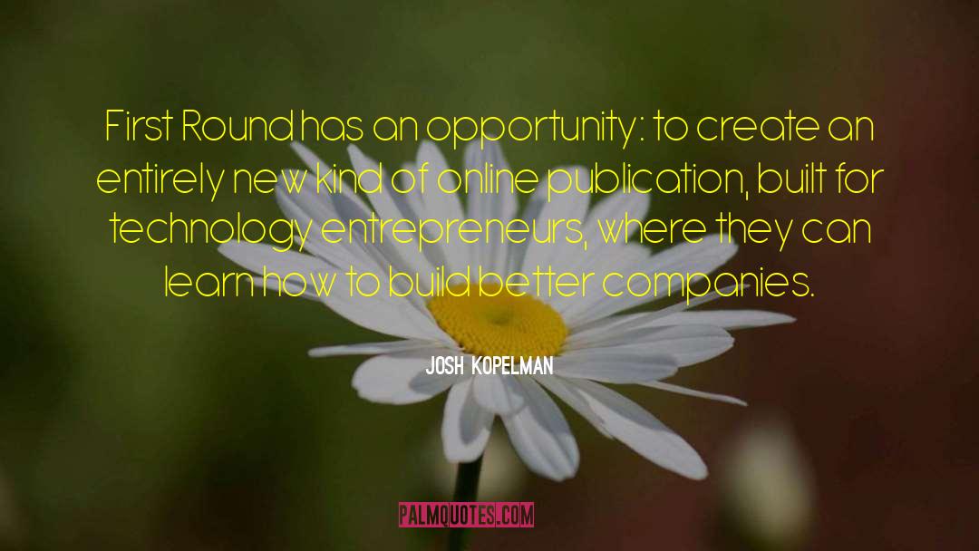 Entrepreneurs quotes by Josh Kopelman