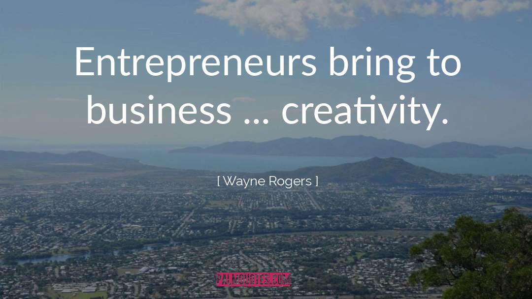 Entrepreneurs quotes by Wayne Rogers