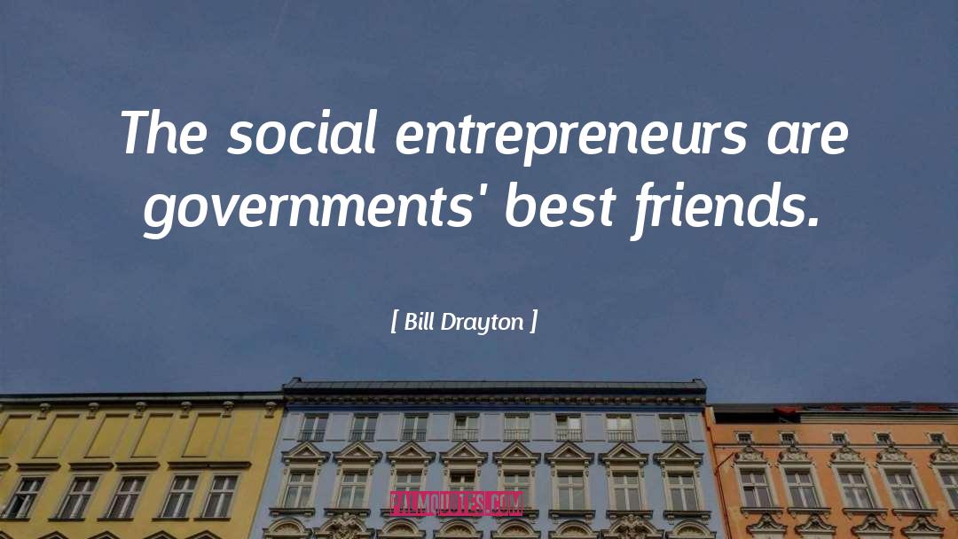 Entrepreneurs quotes by Bill Drayton