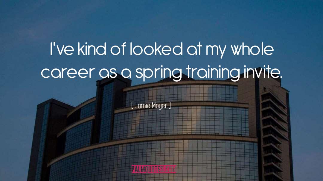 Entrepreneurship Training quotes by Jamie Moyer