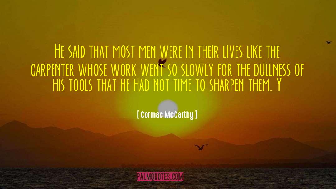 Entrepreneurship Work quotes by Cormac McCarthy