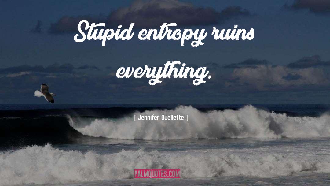 Entropy quotes by Jennifer Ouellette