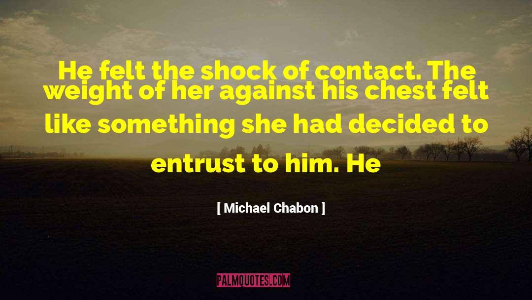 Entrust quotes by Michael Chabon