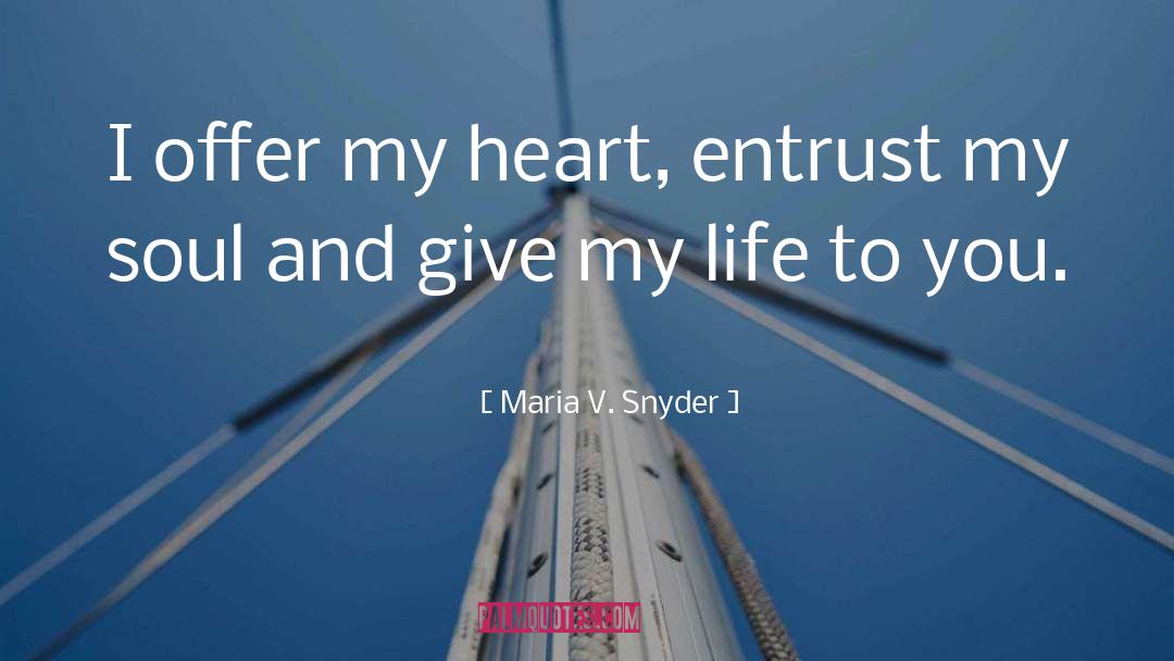 Entrust quotes by Maria V. Snyder