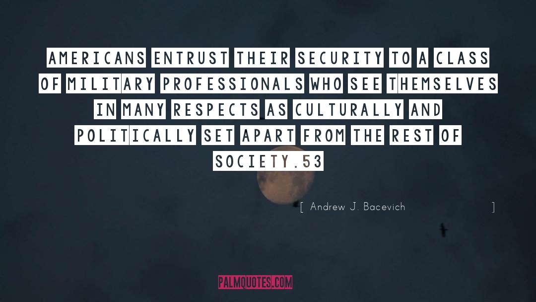 Entrust quotes by Andrew J. Bacevich