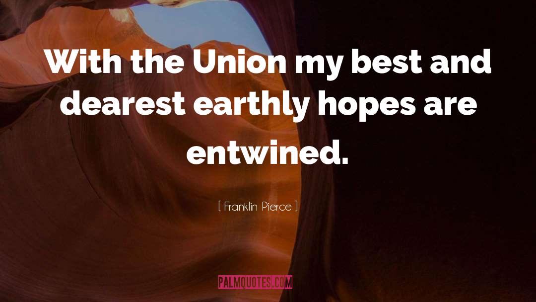 Entwined quotes by Franklin Pierce