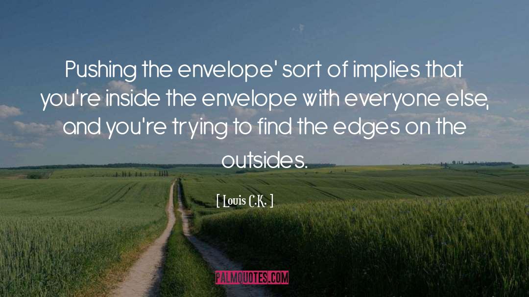 Envelope quotes by Louis C.K.