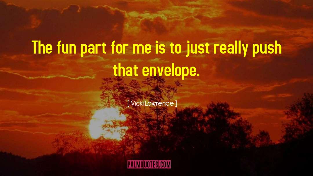 Envelopes quotes by Vicki Lawrence