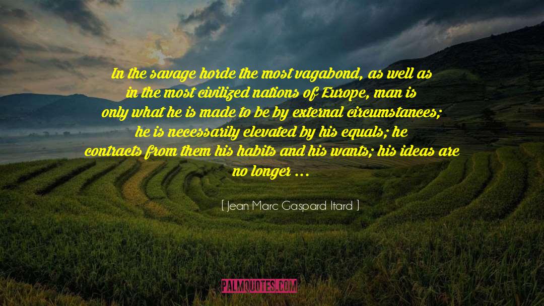 Enviable quotes by Jean Marc Gaspard Itard
