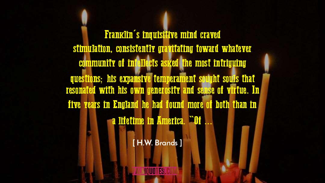 Enviable quotes by H.W. Brands