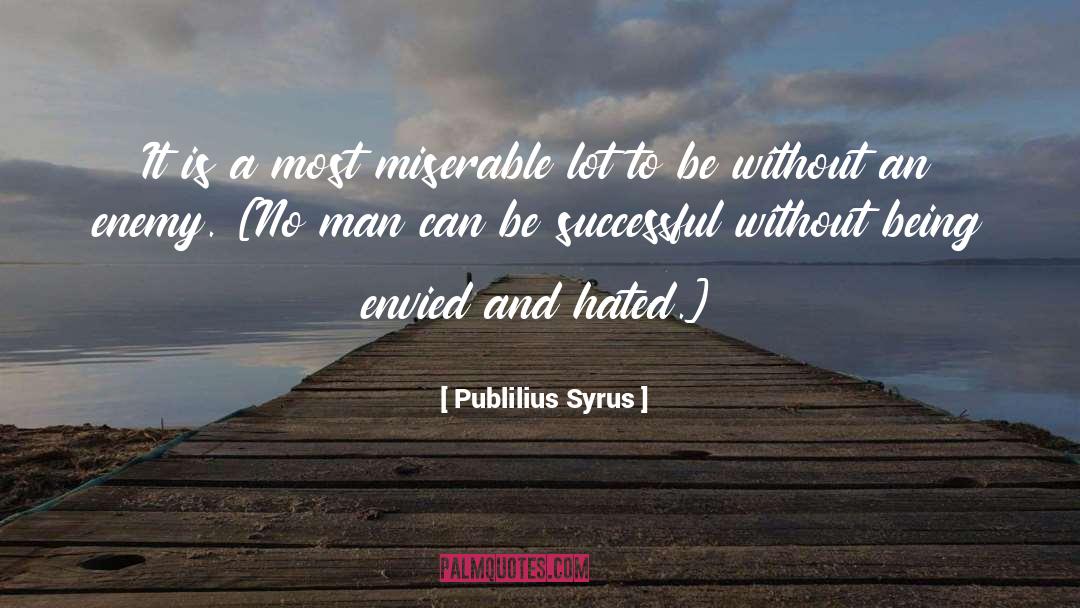 Envied quotes by Publilius Syrus