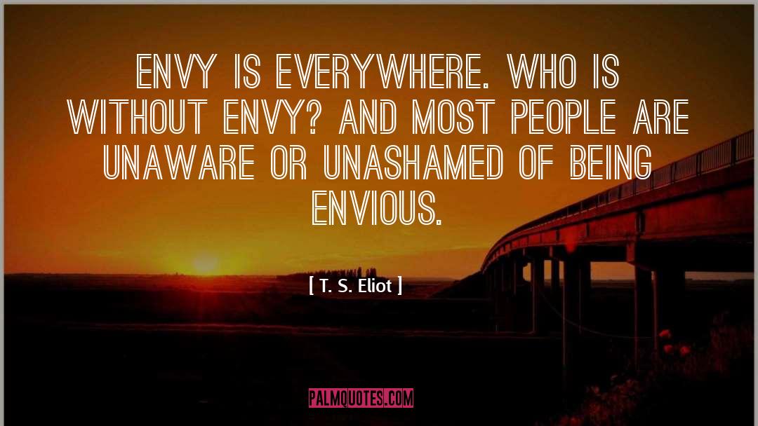 Envious Of People S Achievements quotes by T. S. Eliot