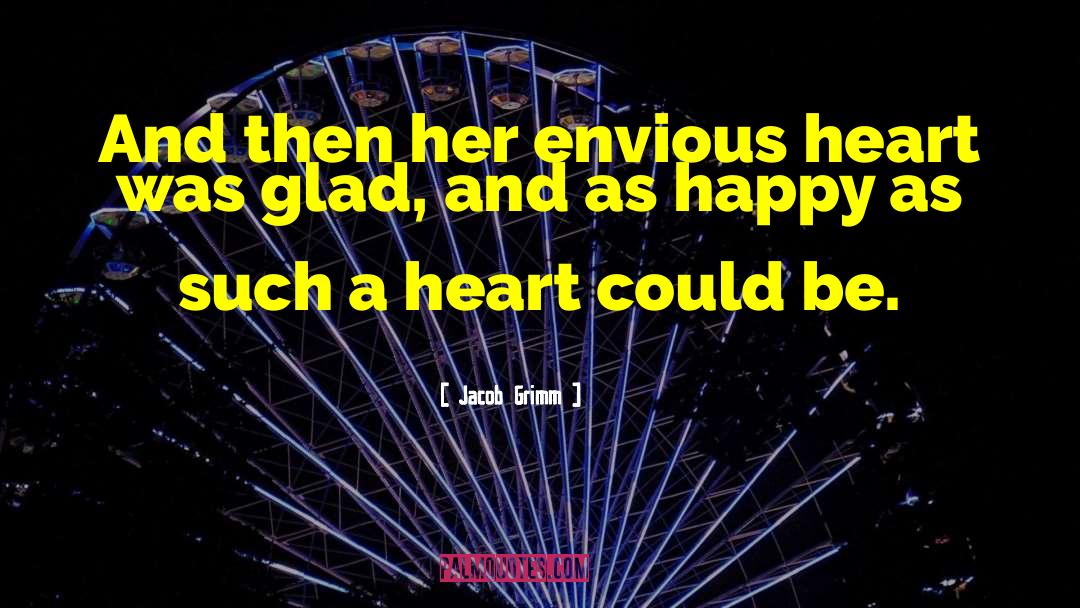 Envious quotes by Jacob Grimm