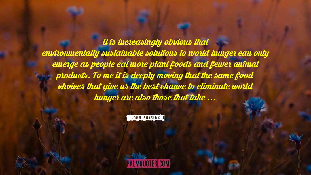 Environment Best quotes by John Robbins