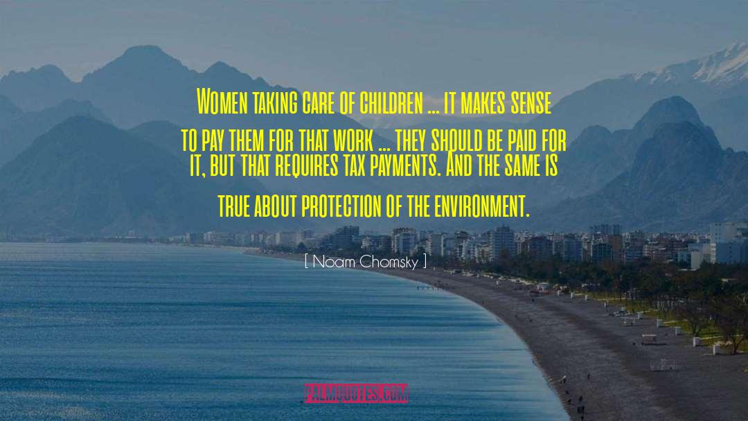 Environment Protection quotes by Noam Chomsky