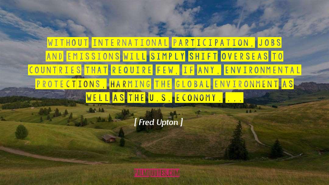 Environment Protection quotes by Fred Upton