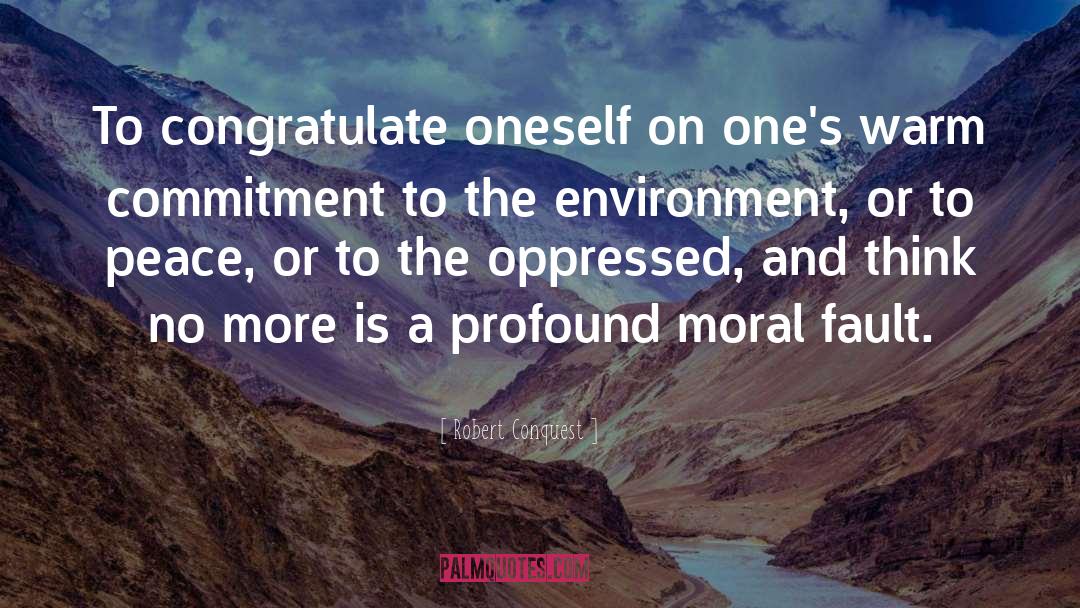 Environment quotes by Robert Conquest