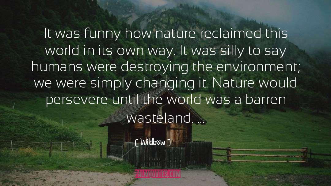 Environment quotes by Wildbow