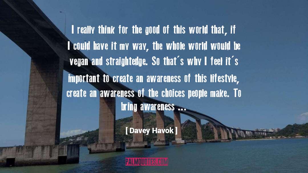 Environmental Change quotes by Davey Havok