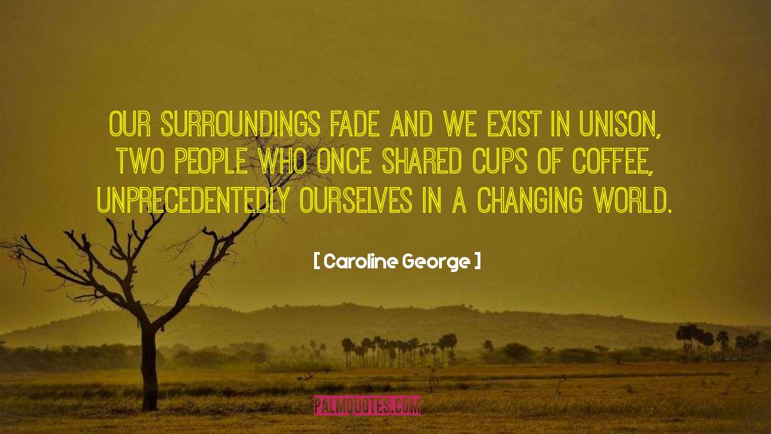 Environmental Change quotes by Caroline George