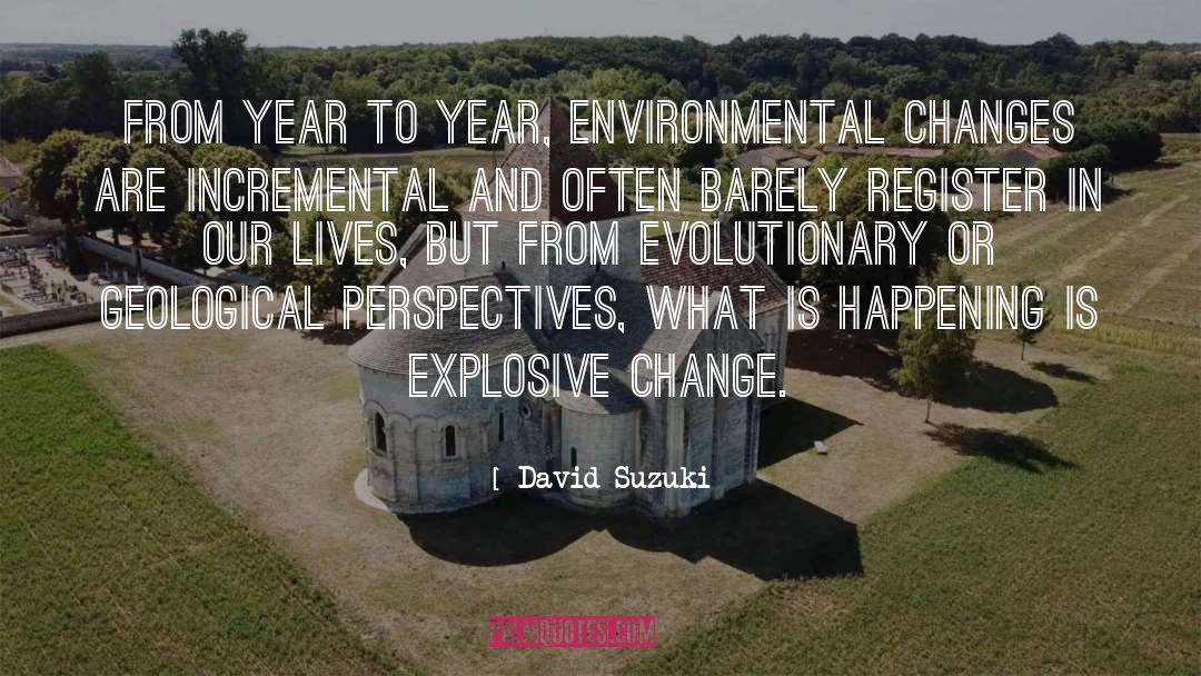 Environmental Changes quotes by David Suzuki