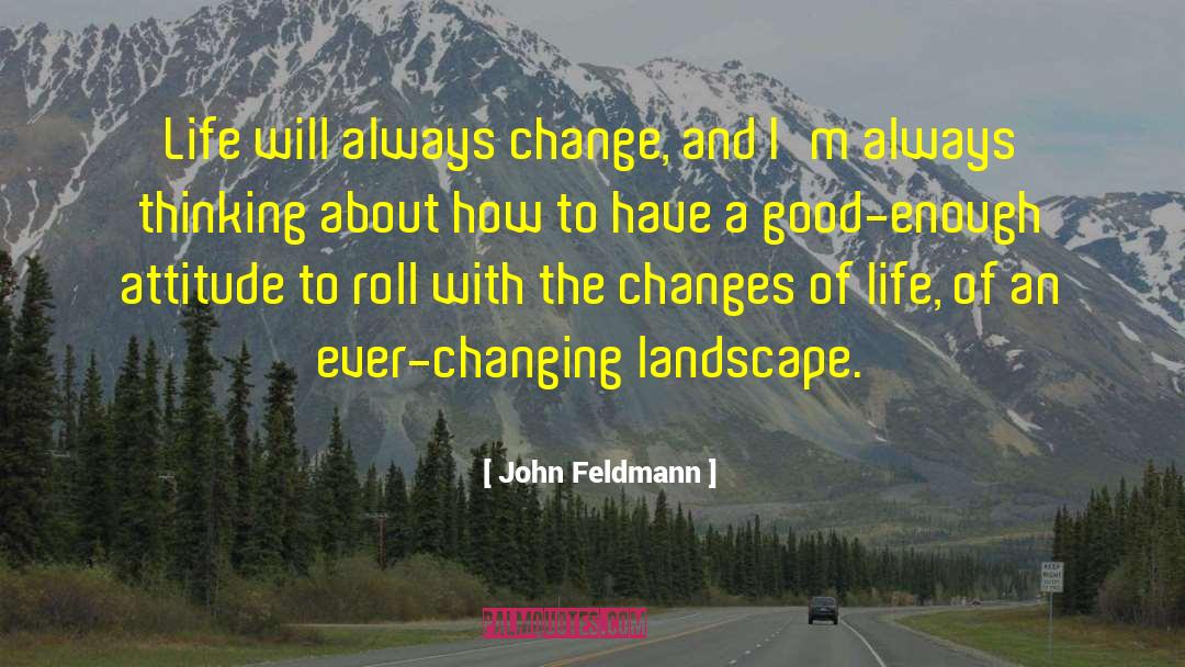 Environmental Changes quotes by John Feldmann