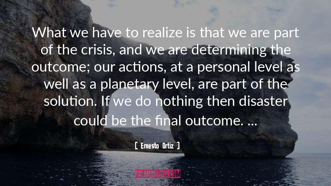 Environmental Crisis quotes by Ernesto Ortiz