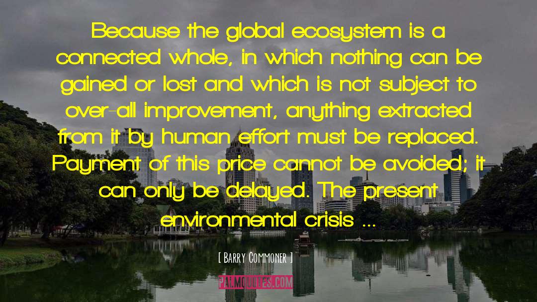 Environmental Crisis quotes by Barry Commoner