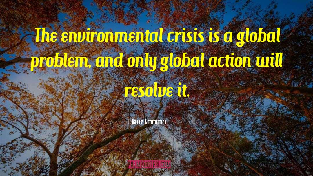 Environmental Crisis quotes by Barry Commoner