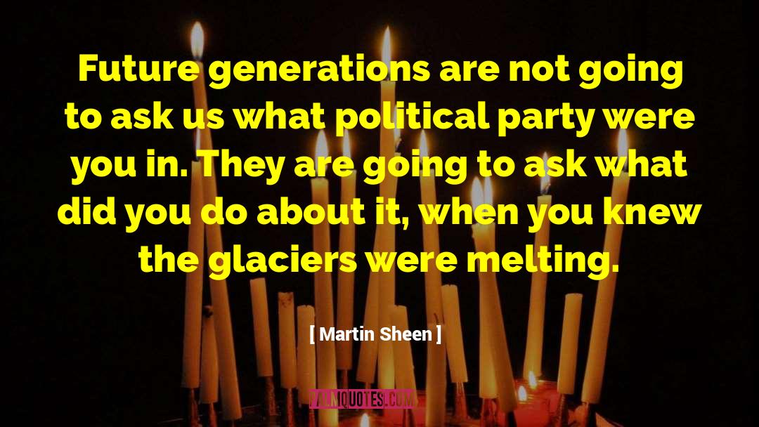 Environmental Crisis quotes by Martin Sheen