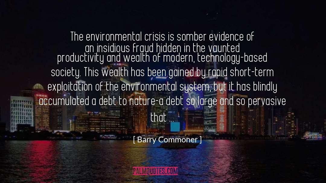 Environmental Crisis quotes by Barry Commoner