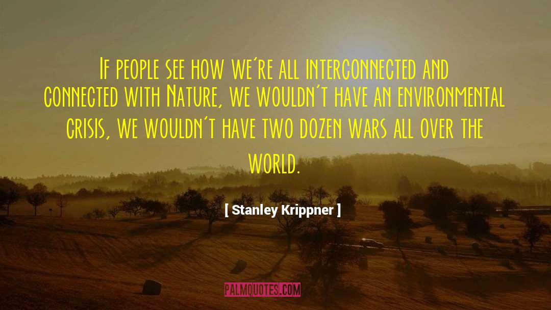 Environmental Crisis quotes by Stanley Krippner