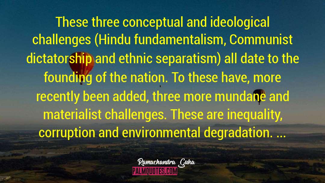 Environmental Degradation quotes by Ramachandra Guha