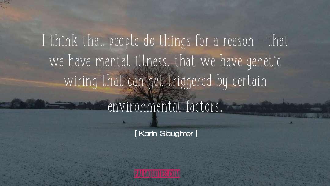 Environmental Factors quotes by Karin Slaughter