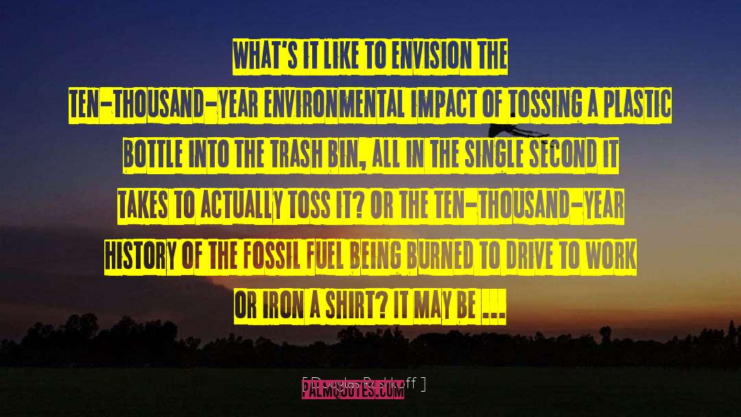 Environmental Impact quotes by Douglas Rushkoff