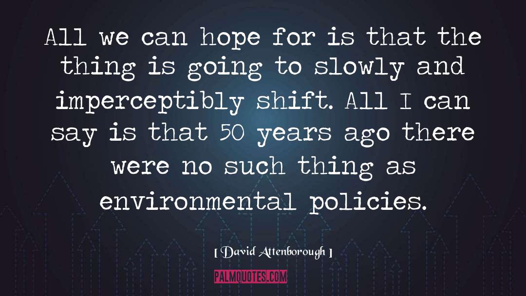 Environmental Impacy quotes by David Attenborough