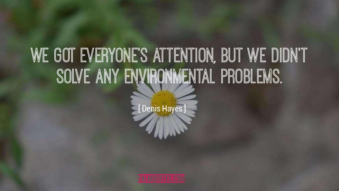 Environmental Justice quotes by Denis Hayes
