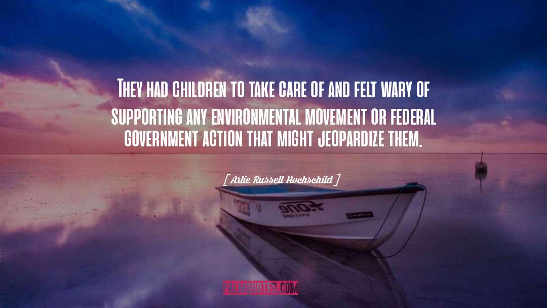 Environmental Movement quotes by Arlie Russell Hochschild