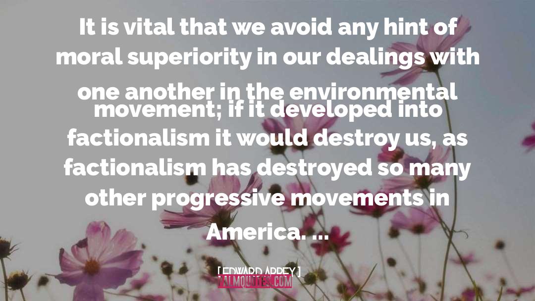 Environmental Movement quotes by Edward Abbey