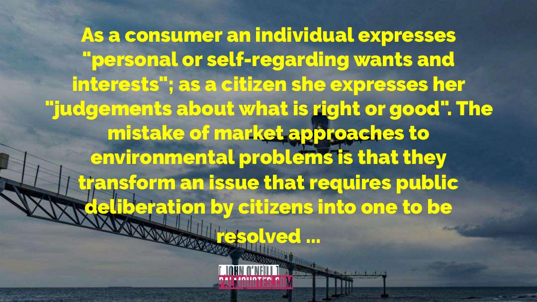 Environmental Problems quotes by John O'Neill